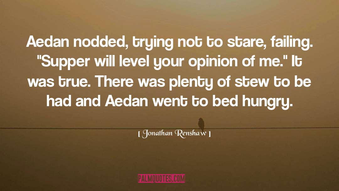 Jonathan Renshaw Quotes: Aedan nodded, trying not to