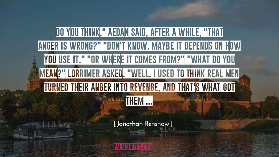 Jonathan Renshaw Quotes: Do you think,
