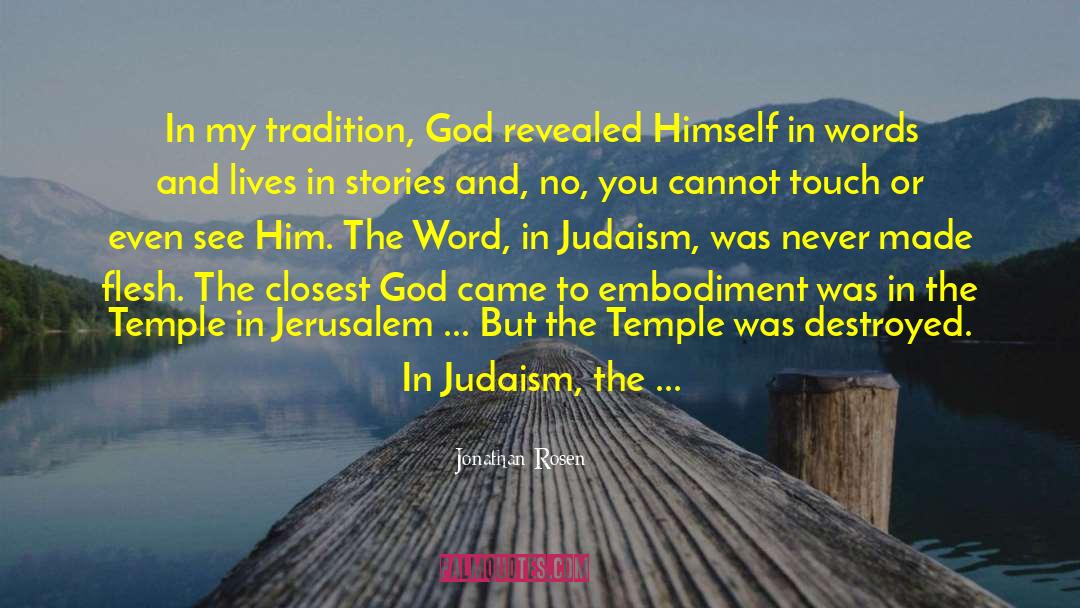 Jonathan Rosen Quotes: In my tradition, God revealed