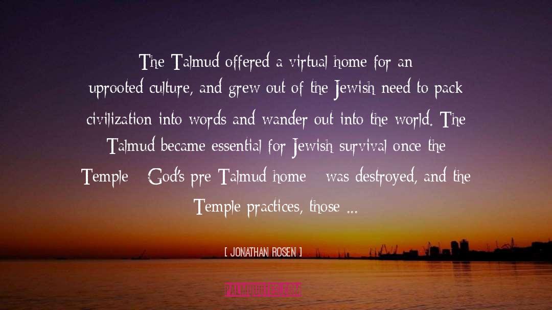 Jonathan Rosen Quotes: The Talmud offered a virtual