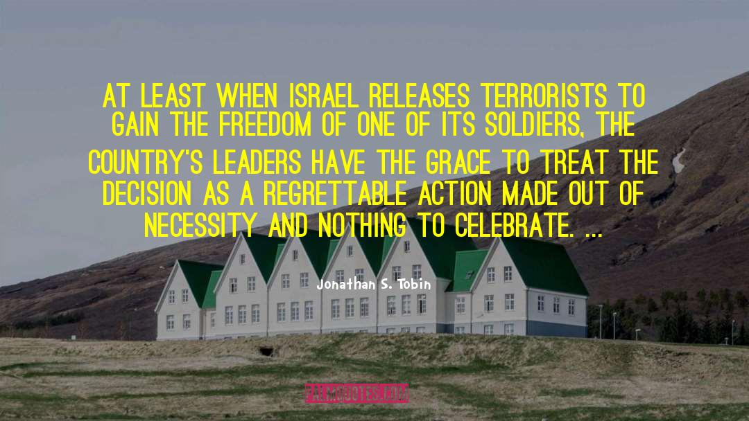 Jonathan S. Tobin Quotes: At least when Israel releases