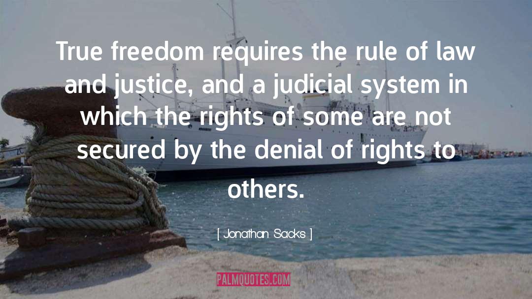 Jonathan Sacks Quotes: True freedom requires the rule