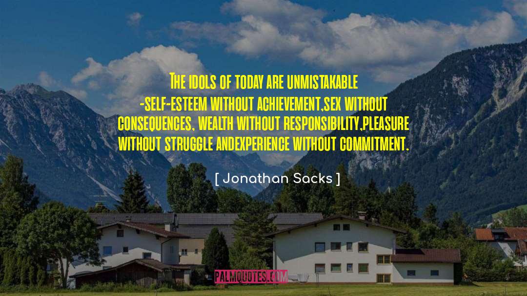 Jonathan Sacks Quotes: The idols of today are