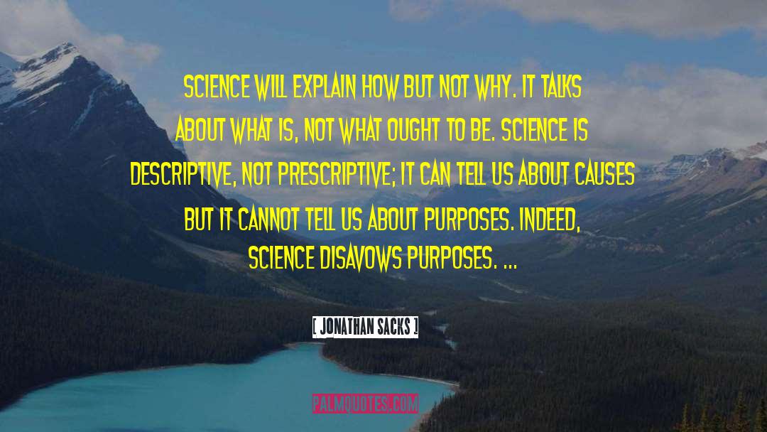 Jonathan Sacks Quotes: Science will explain how but