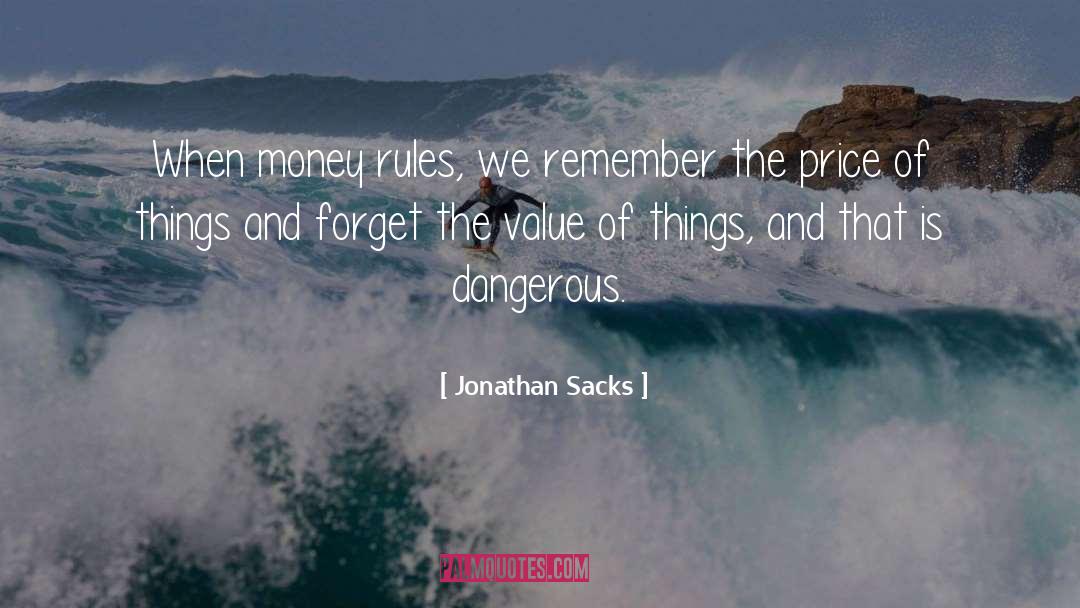 Jonathan Sacks Quotes: When money rules, we remember