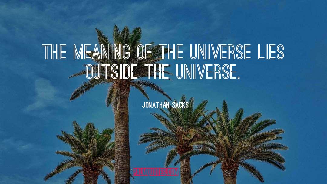 Jonathan Sacks Quotes: The meaning of the universe