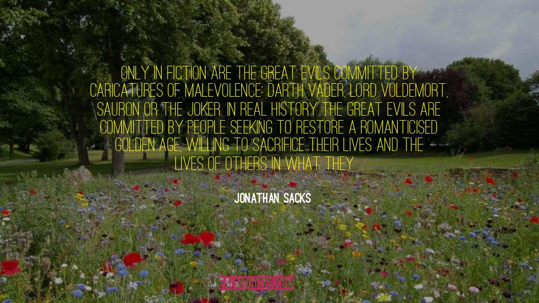 Jonathan Sacks Quotes: Only in fiction are the