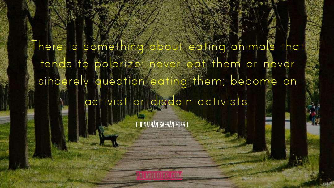 Jonathan Safran Foer Quotes: There is something about eating