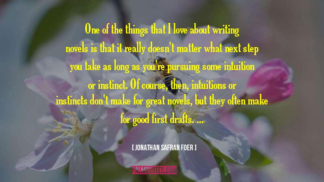 Jonathan Safran Foer Quotes: One of the things that
