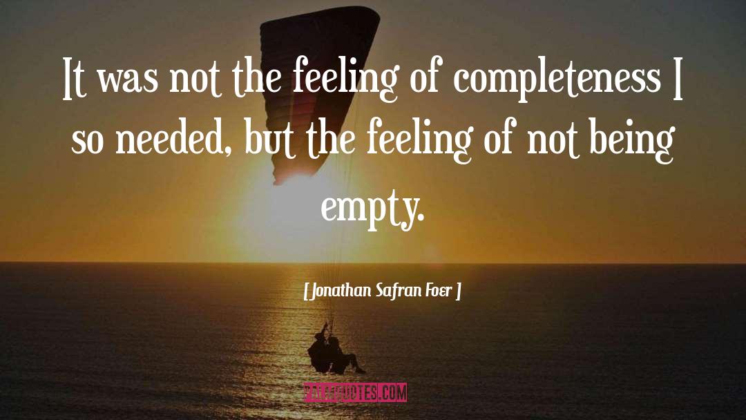 Jonathan Safran Foer Quotes: It was not the feeling