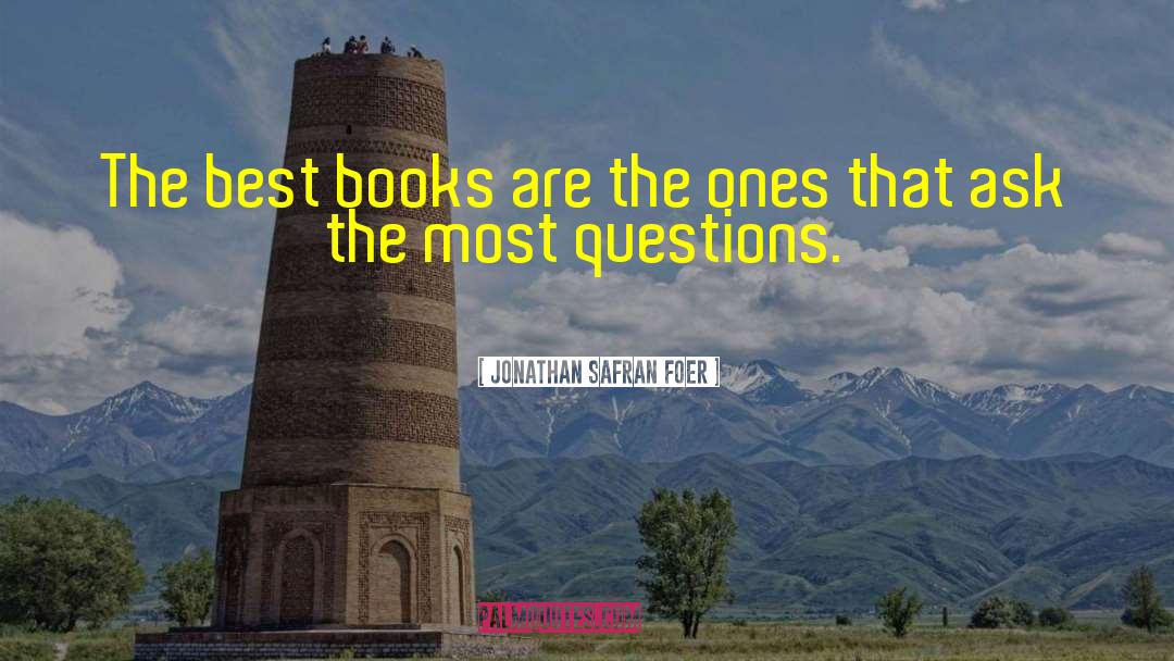 Jonathan Safran Foer Quotes: The best books are the