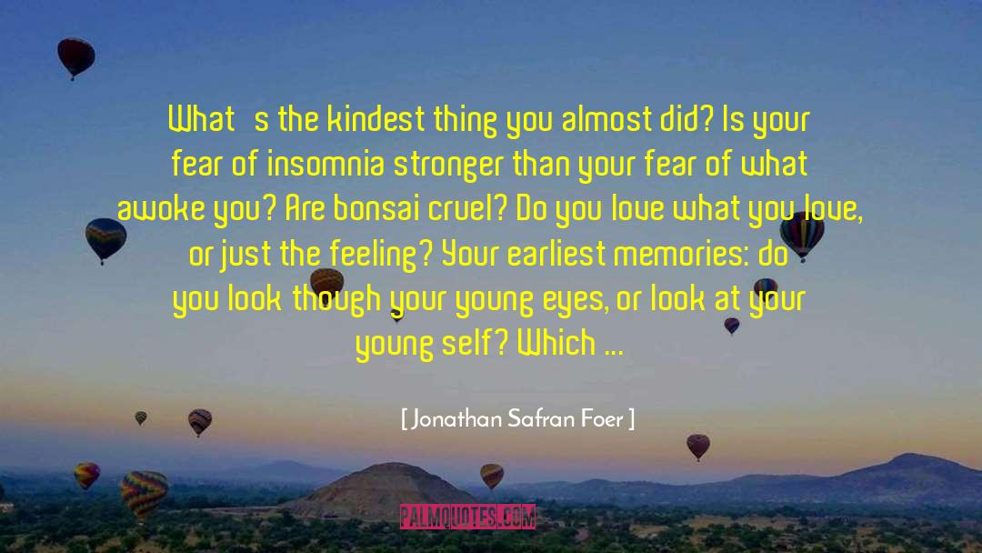 Jonathan Safran Foer Quotes: What's the kindest thing you