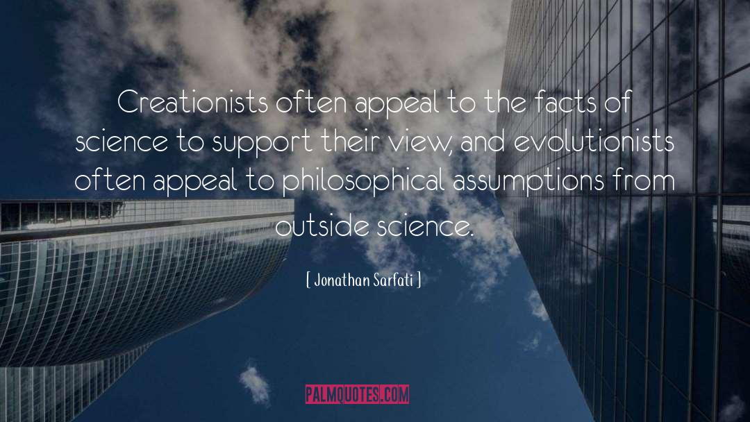 Jonathan Sarfati Quotes: Creationists often appeal to the