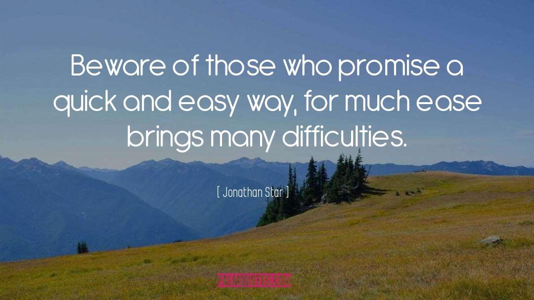 Jonathan Star Quotes: Beware of those who promise