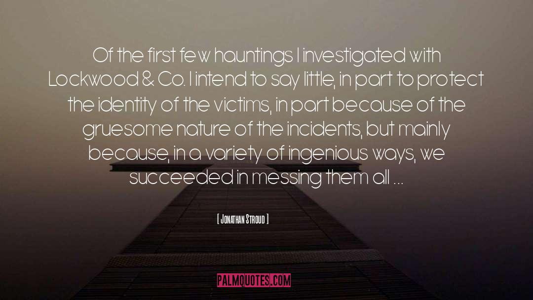 Jonathan Stroud Quotes: Of the first few hauntings