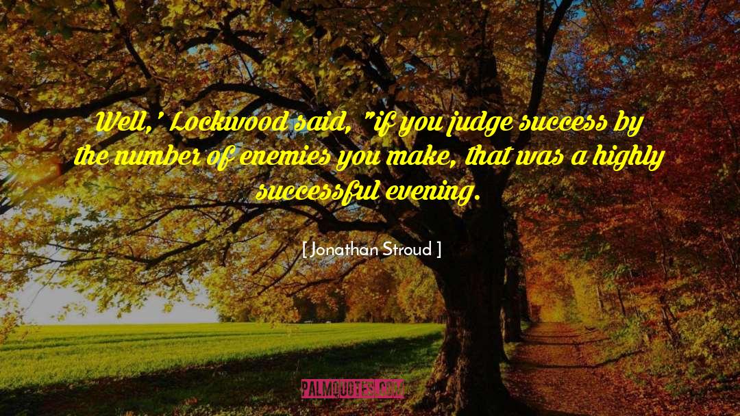 Jonathan Stroud Quotes: Well,' Lockwood said, 