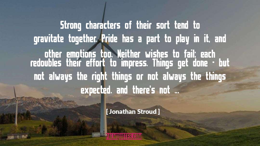 Jonathan Stroud Quotes: Strong characters of their sort
