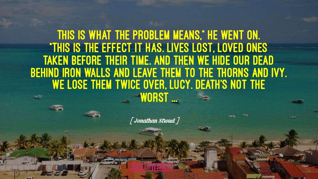 Jonathan Stroud Quotes: This is what the Problem