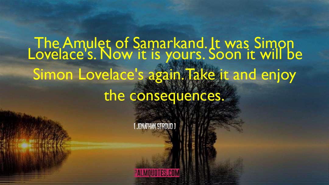 Jonathan Stroud Quotes: The Amulet of Samarkand. It