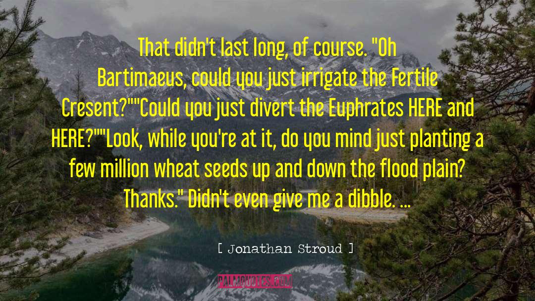 Jonathan Stroud Quotes: That didn't last long, of