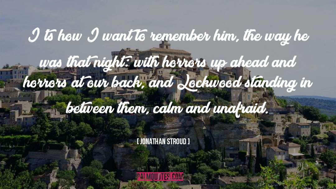 Jonathan Stroud Quotes: I'ts how I want to