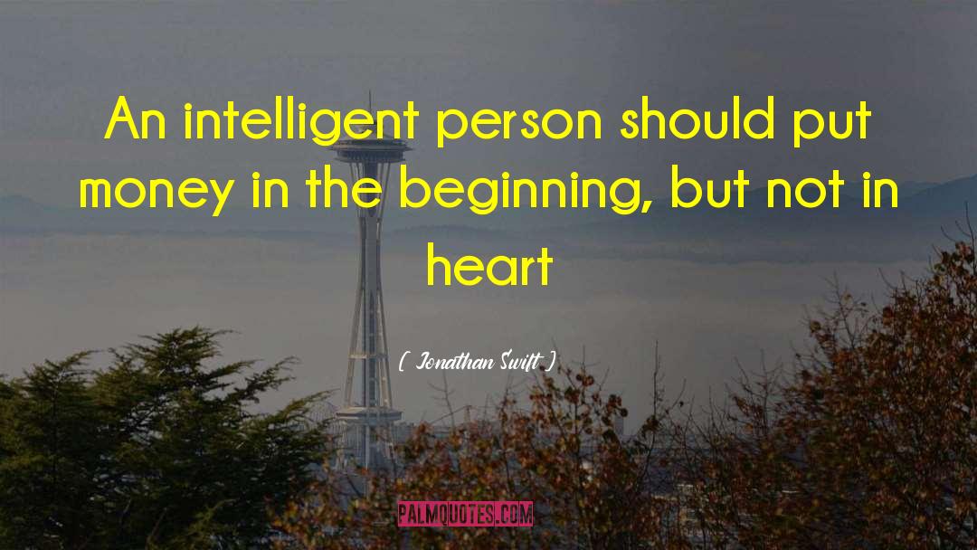 Jonathan Swift Quotes: An intelligent person should put