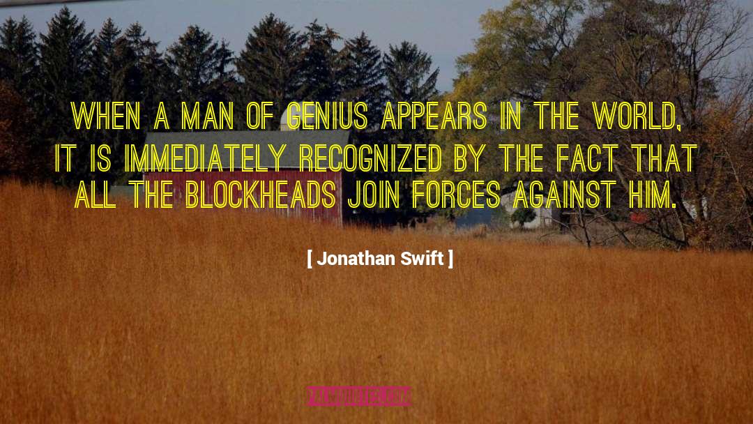 Jonathan Swift Quotes: When a man of genius