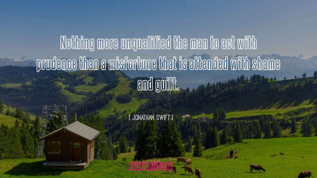 Jonathan Swift Quotes: Nothing more unqualified the man