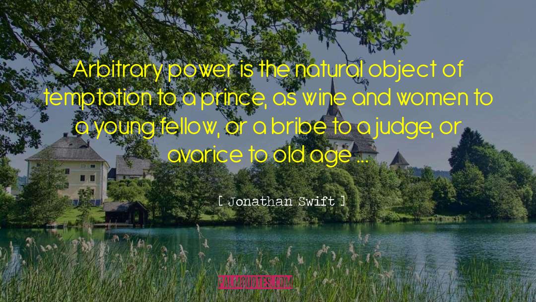 Jonathan Swift Quotes: Arbitrary power is the natural