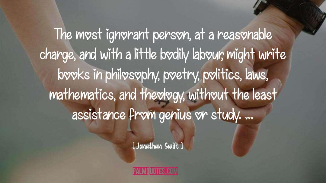 Jonathan Swift Quotes: The most ignorant person, at