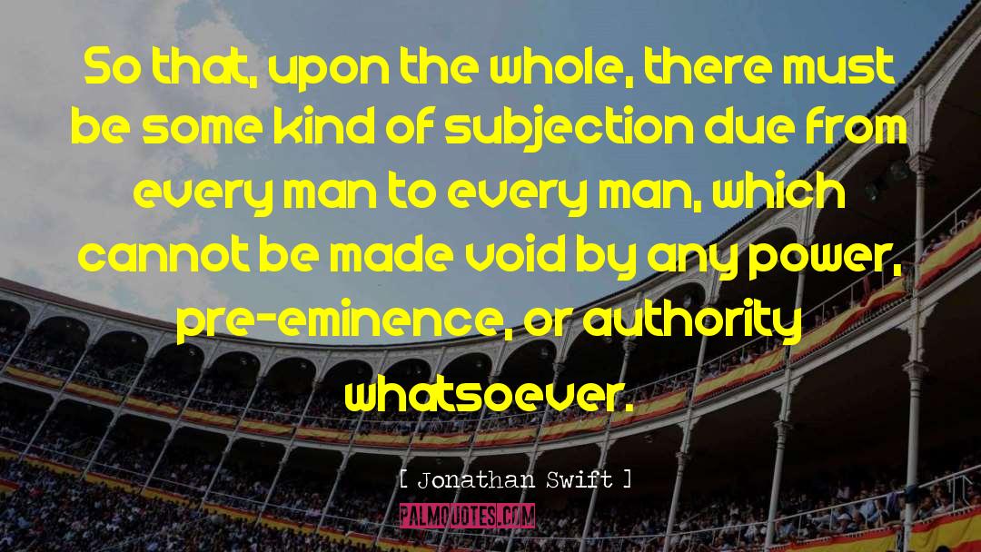Jonathan Swift Quotes: So that, upon the whole,