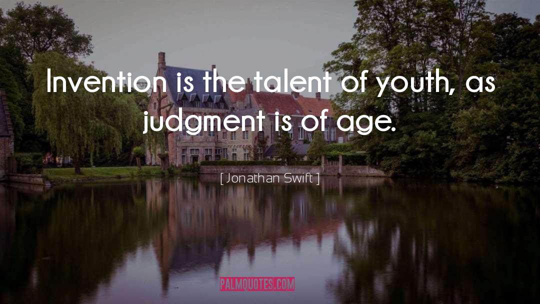 Jonathan Swift Quotes: Invention is the talent of