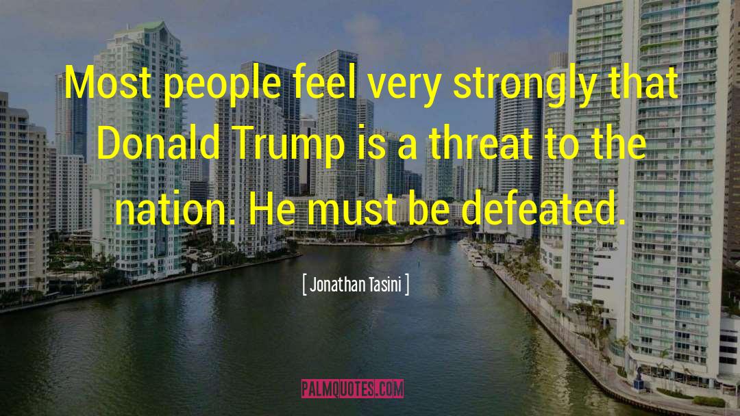 Jonathan Tasini Quotes: Most people feel very strongly