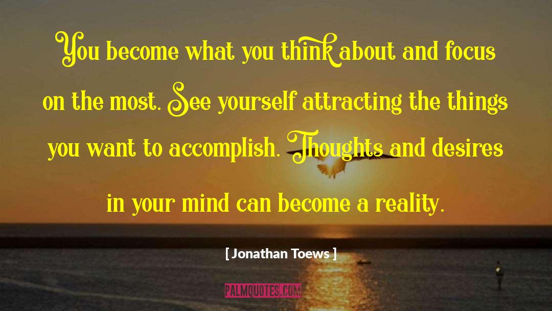 Jonathan Toews Quotes: You become what you think