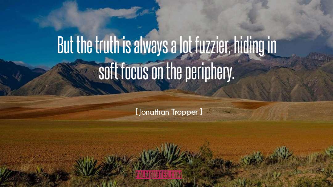 Jonathan Tropper Quotes: But the truth is always