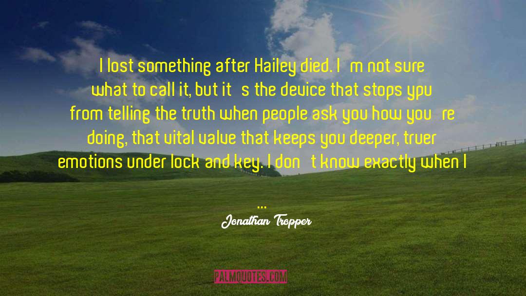 Jonathan Tropper Quotes: I lost something after Hailey