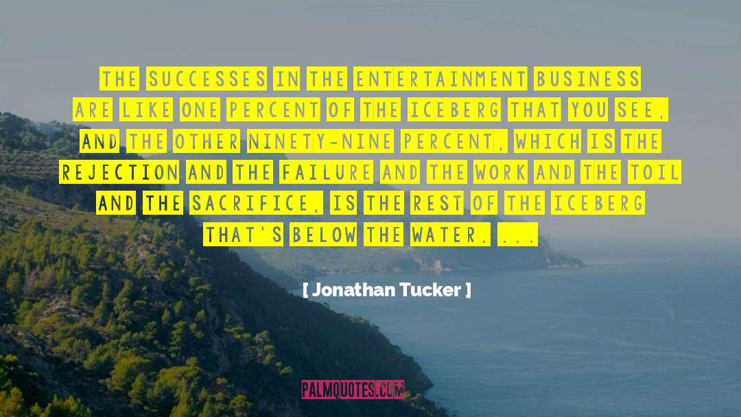 Jonathan Tucker Quotes: The successes in the entertainment