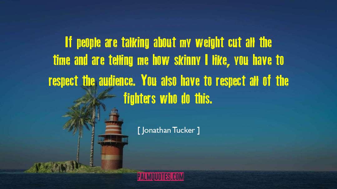 Jonathan Tucker Quotes: If people are talking about