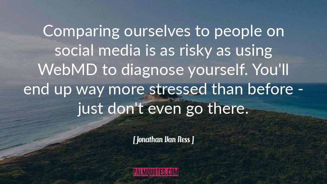 Jonathan Van Ness Quotes: Comparing ourselves to people on