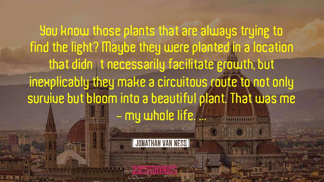 Jonathan Van Ness Quotes: You know those plants that