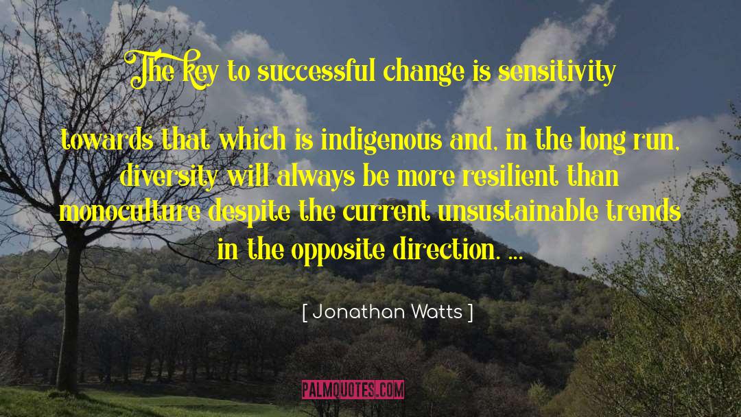 Jonathan Watts Quotes: The key to successful change