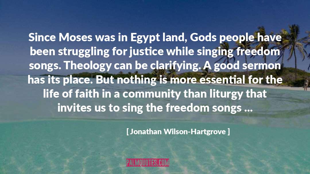 Jonathan Wilson-Hartgrove Quotes: Since Moses was in Egypt