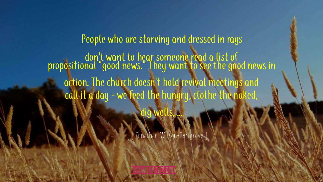 Jonathan Wilson-Hartgrove Quotes: People who are starving and