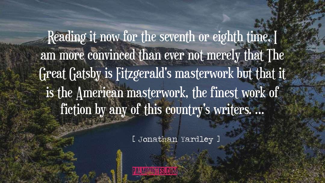 Jonathan Yardley Quotes: Reading it now for the