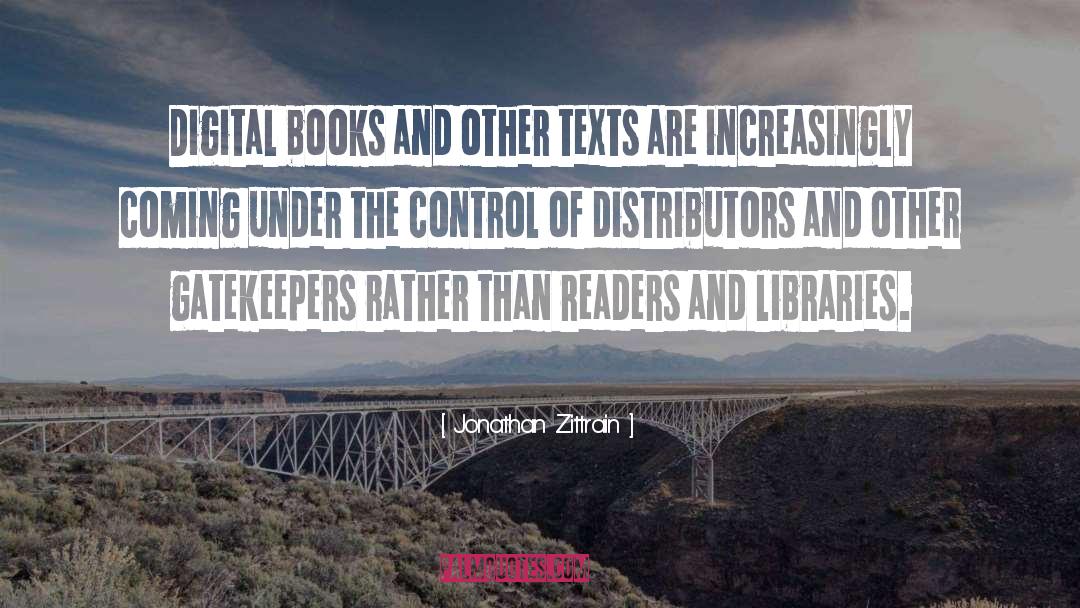 Jonathan Zittrain Quotes: Digital books and other texts