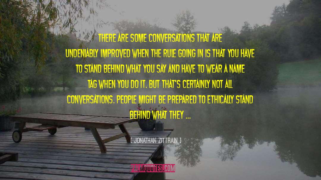 Jonathan Zittrain Quotes: There are some conversations that
