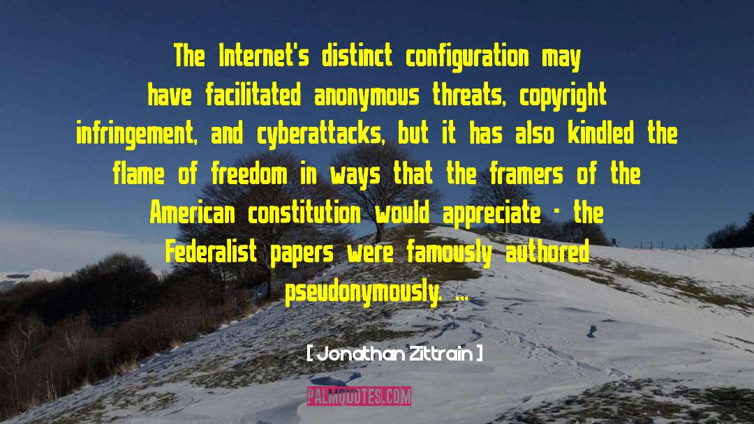 Jonathan Zittrain Quotes: The Internet's distinct configuration may