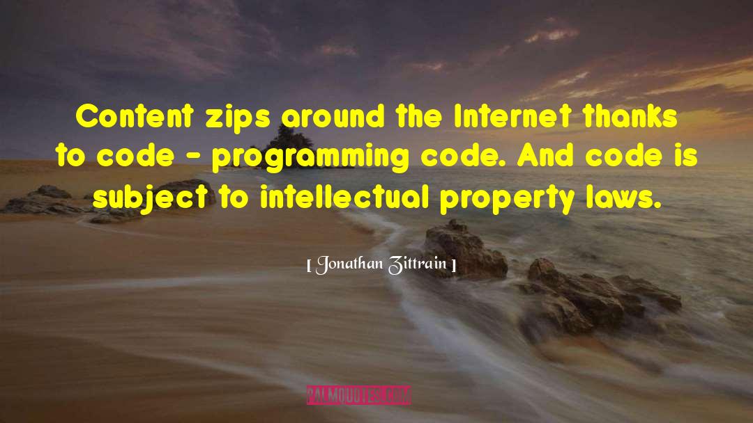 Jonathan Zittrain Quotes: Content zips around the Internet