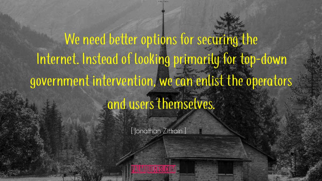 Jonathan Zittrain Quotes: We need better options for