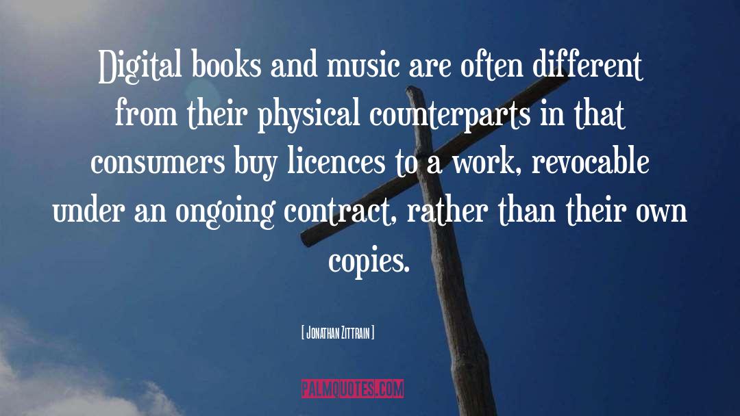 Jonathan Zittrain Quotes: Digital books and music are